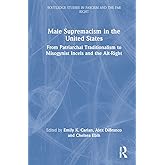 Male Supremacism in the United States (Routledge Studies in Fascism and the Far Right)
