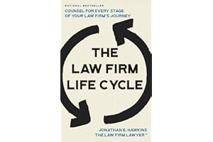 The Law Firm Life Cycle: Counsel for Every Stage of Your Law Firm’s Journey