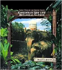 Cincinnati Zoo And Botanical Garden Great Zoos Of The United States Oehler David A 9780823963201 Amazon Com Books