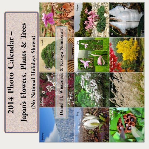 2014 Photo Calendar - Japan's Flowers, Plants & Trees 2014 Photo Calendar - Japan's Flowers, Plants & Trees