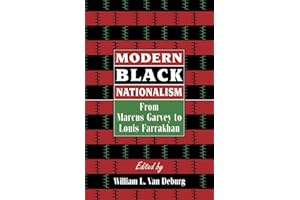 Modern Black Nationalism: From Marcus Garvey to Louis Farrakhan