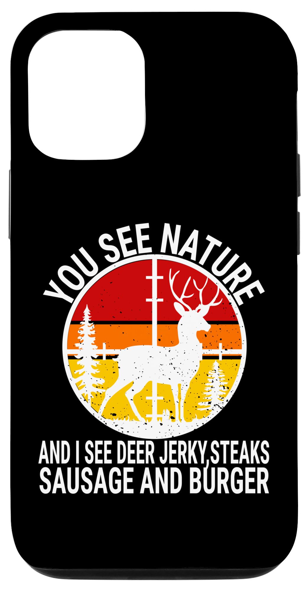 iPhone 14 You See Nature I See Deer Jerky Funny Hunter Humor Hunting Case
