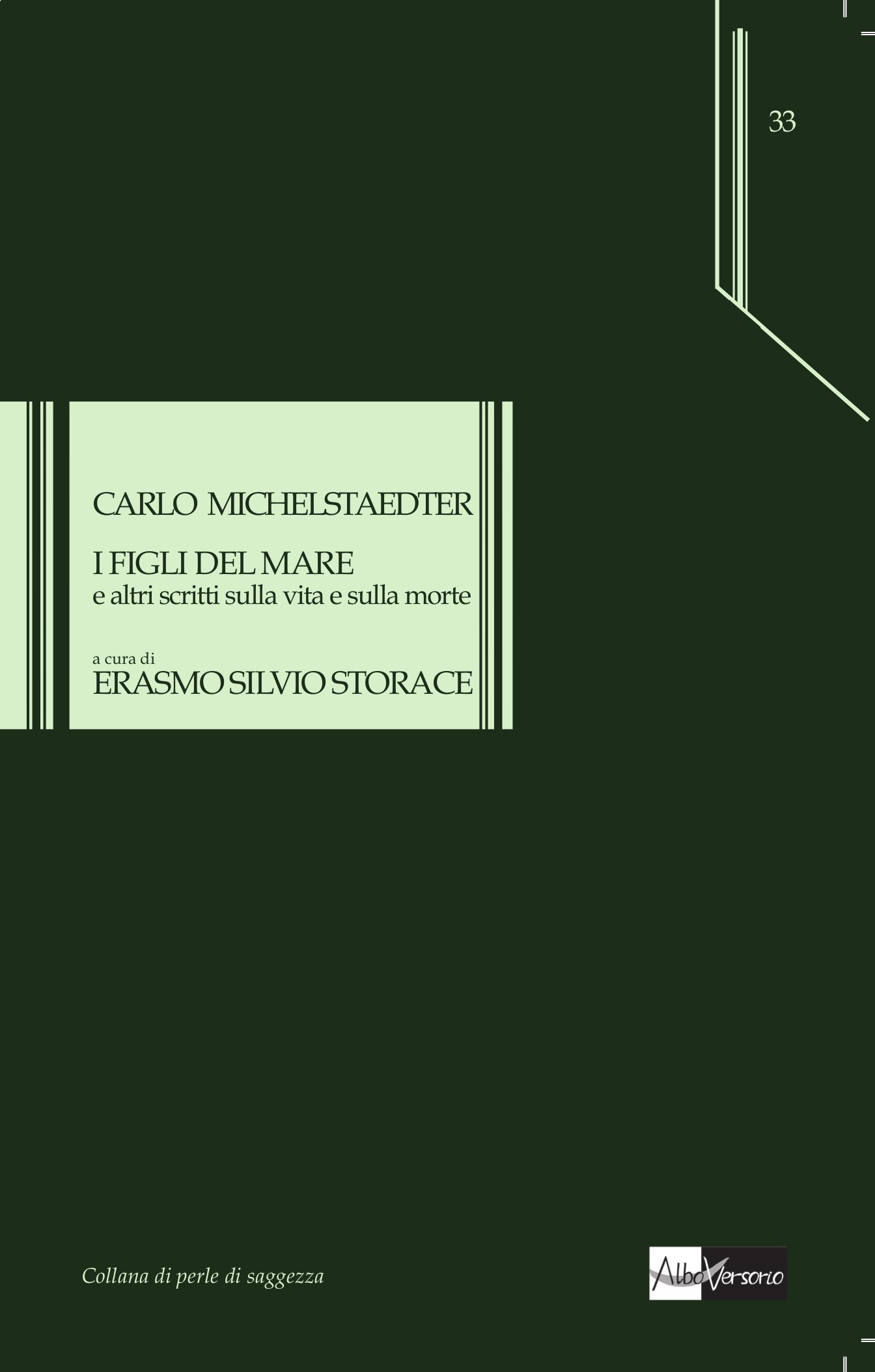 Amazon It I Figli Del Mare E Altri Scritti Sulla Vita E Sulla Morte Michelstaedter Carlo Storace E S Libri