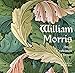 William Morris: Artist, Craftsman, Pioneer (Masterworks)