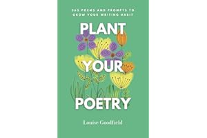 Plant Your Poetry: 365 Poems and Prompts to Grow Your Writing Habit