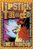 Lipstick Traces: A Secret History of the Twentieth Century, Twentieth Anniversary Edition cover