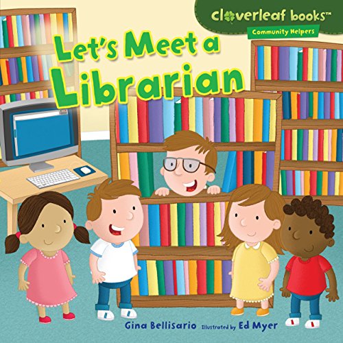 Let's Meet a Librarian (Cloverleaf Books ™ — Community Helpers)