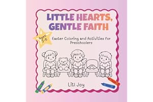 Little Hearts, Gentle Faith: Easter Coloring and Activities for Preschoolers