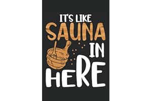 Its like sauna in here: Dot Grid Jounal ToDo Exercise Book or Diary 6" x 9" (15.24 x 22.86 cm) 120 pages