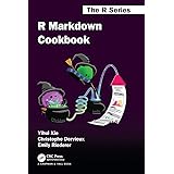 R Markdown Cookbook (Chapman & Hall/CRC The R Series)