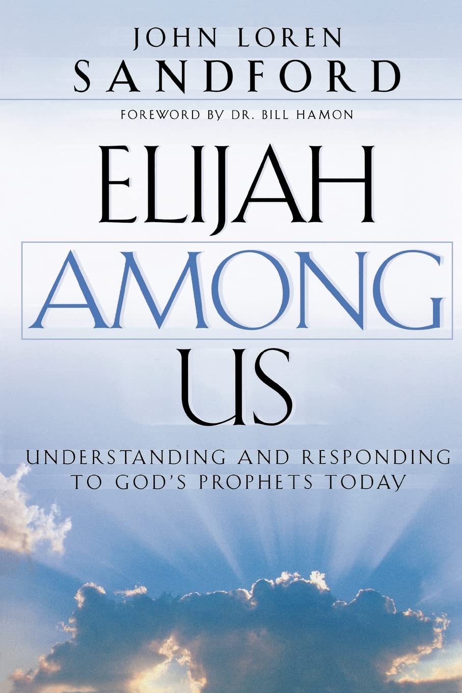 Photo 1 of Elijah Among Us: Understanding and Responding to God's Prophets Today