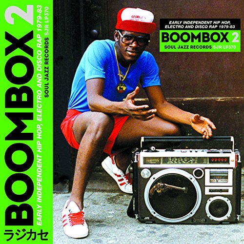 Soul Jazz Records Presents Boombox 2: Early Independent Hip Hop, Electro And Disco Rap 1979-83