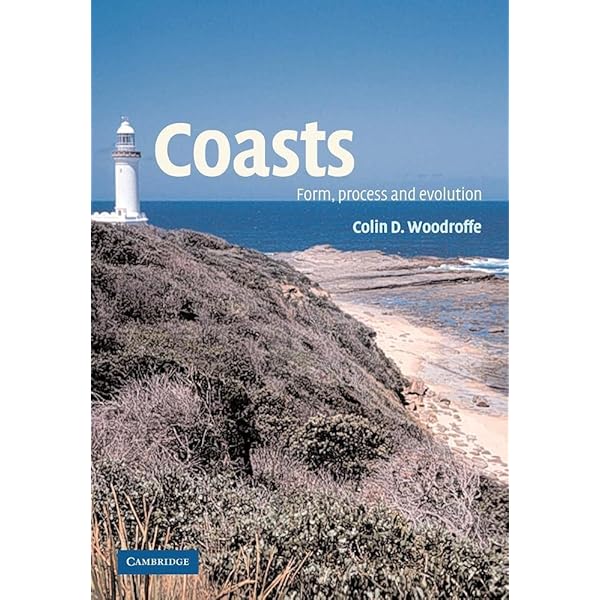Coasts: Form, Process and Evolution (Volume 0): Woodroffe, Colin D