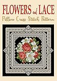 Flowers and Lace: Pillow Cross Stitch Pattern (Modern Cross Stitch Pattern Book 11) by Inna Zimovec, Larysa Krasnova