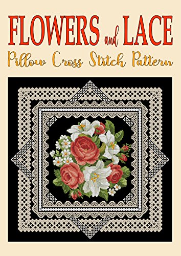 Flowers and Lace: Pillow Cross Stitch Pattern (Modern Cross Stitch Pattern Book 11) by Inna Zimovec