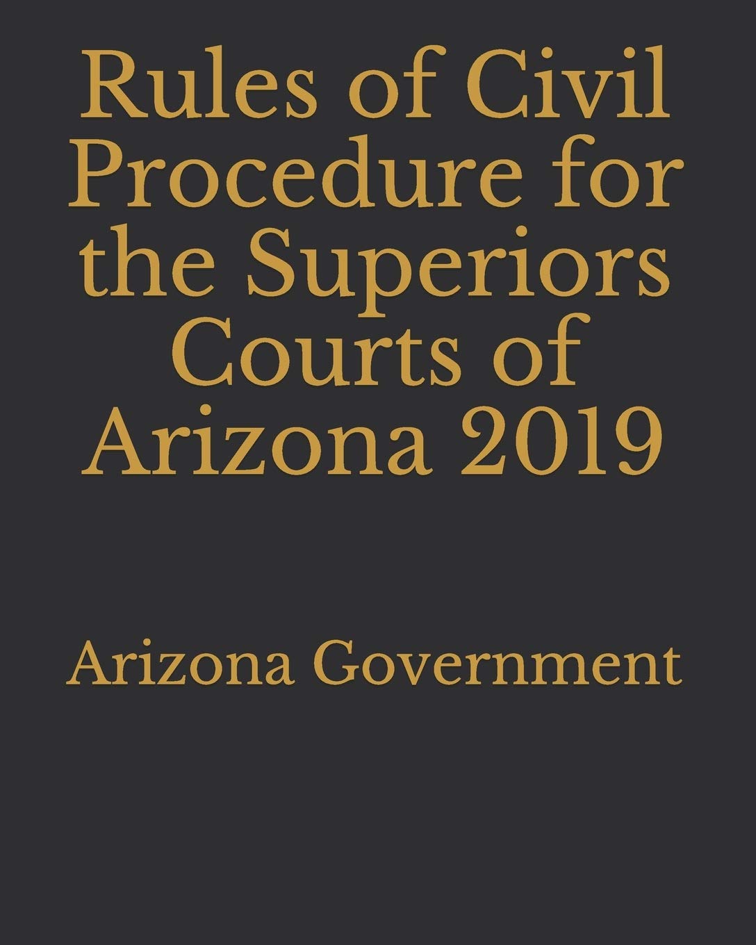 Changes Are Coming To Malpractice Trials. 1 Rules of Civil Procedure for the Superiors Courts of Arizona 2019: Government, Arizona, Lee, Jason: 9781695964129: Amazon.com: Books