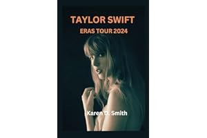 TAYLOR SWIFT ERAS TOUR 2024 (Influential artists and celebrities tours)