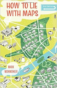 How to Lie with Maps, Third Edition How to Lie with Maps, Third Edition