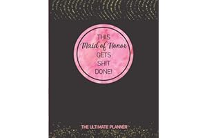 This Maid Of Honor Gets Shit Done! The Ultimate Planner: Logbook, Calendar and Organizer For Scheduling Important Dates, Appointments And Plans ... | Black, Pink and Faux Gold Sparkles Design