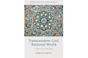Transcendent God, Rational World: A Maturidi Theology