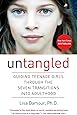 Untangled: Guiding Teenage Girls Through the Seven Transitions into Adulthood