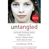 Untangled: Guiding Teenage Girls Through the Seven Transitions into Adulthood