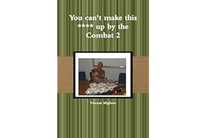 You can't make this **** up by the Combat 2