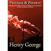 Progress & Poverty: Volume I & II, Complete