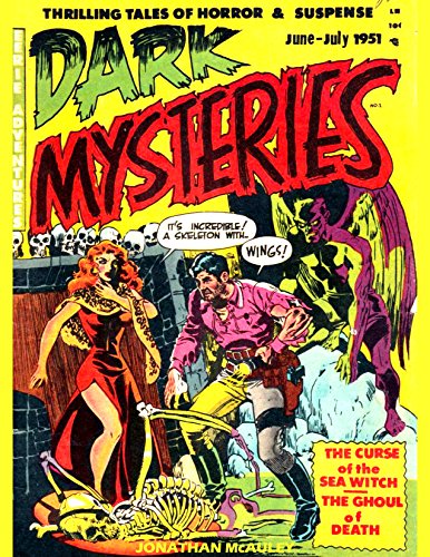 DARK MYSTERIES, VOL. 1: THRILLING TALES OF HORROR & SUSPENSE: 5 Complete Issues Of The Classic 1950s Comic Books - #1-2-3-5-6 (DARK MYSTERIES COMICS)