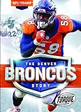 The Denver Broncos Story (Torque Books)