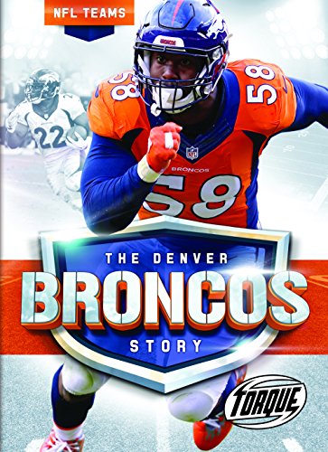 The Denver Broncos Story (Torque Books)
