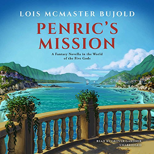 Penric's Mission: A Novella in the World of the Five Gods (Penric & Desdemona series, Book 3)