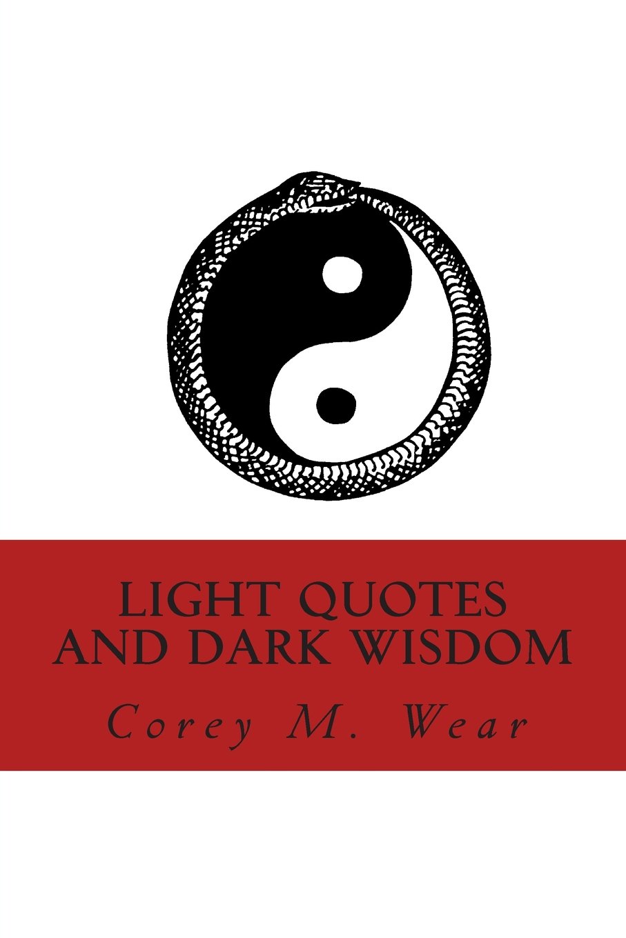 Light Quotes And Dark Wisdom Wear Corey M Amazon Com Books