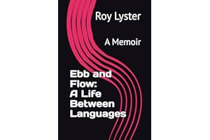 Ebb and Flow: A Life Between Languages: A Memoir