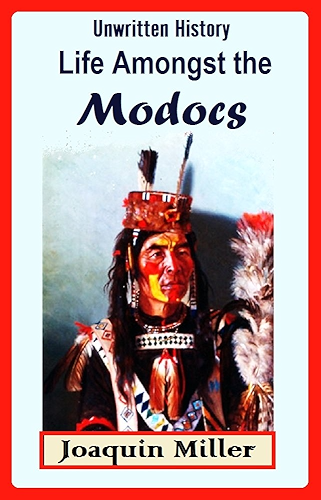 Download Unwritten History: Life Amongst the Modocs (1873) (English Edition) PDF