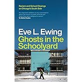 Ghosts in the Schoolyard: Racism and School Closings on Chicago's South Side