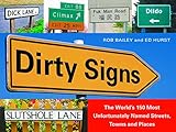 "Dirty Signs The World's 150 Most Unfortunately Named Streets, Towns and Places" av Rob Bailey