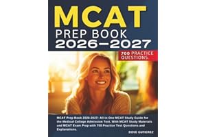 MCAT Prep Book 2026-2027: All in One MCAT Study Guide for the Medical College Admission Test. With MCAT Study Materials and MCAT Exam Prep with 700 Practice Test Questions and Explanations.