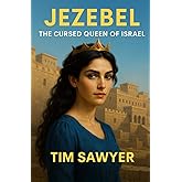 Jezebel: The Cursed Queen of Israel (Old Testament Bible Stories Retold)