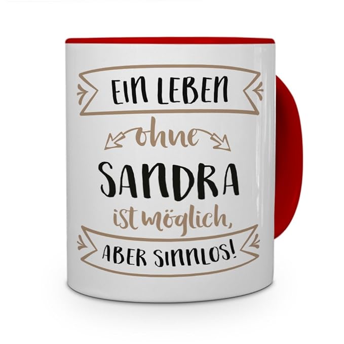 PrintPlanet® Tasse mit Namen Sandra - Motiv Sinnlos - Namenstasse, Kaffeebecher, Mug, Becher, Kaffeetasse - Farbe Rot