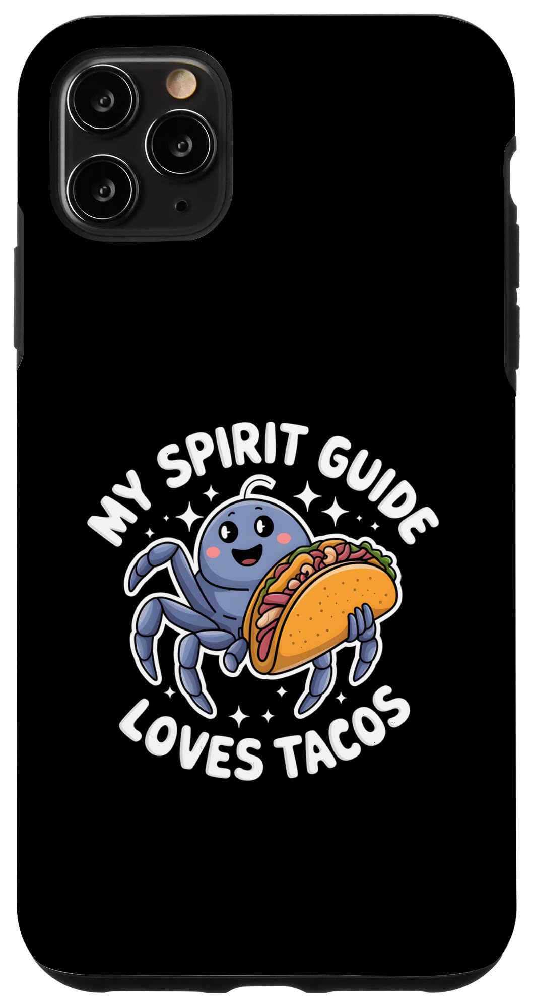 iPhone 11 Pro Max My Spirit Guide Loves Tacos Cute tarantula Case