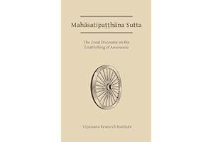 Mahasatipatthana Sutta: The Great Discourse on the Establishing of Awareness