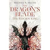 The Dragon's Blade: The Reborn King