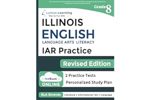 Illinois Assessment of Readiness (IAR) Test Practice: Grade 8 English Language Arts Literacy (ELA) Practice Workbook and Full-length Online ... Test Study Guide (IAR by Lumos Learning)