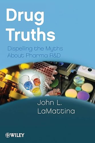 Download Drug Truths: Dispelling the Myths About Pharma R & D PDF