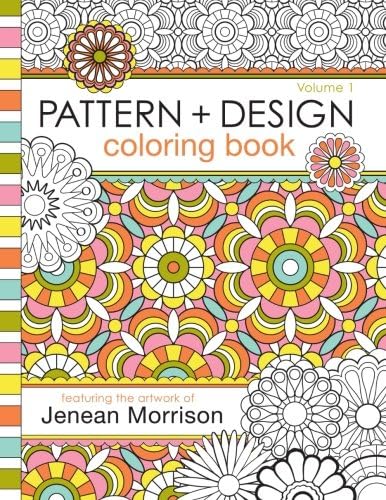 Pattern and Design Coloring Book: Volume 1 (Jenean Morrison Adult Coloring Books)