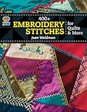 400+ Embroidery Stitches for Quilts (Love to Quilt)