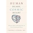 Human Heart, Cosmic Heart: A Doctor’s Quest to Understand, Treat, and Prevent Cardiovascular Disease