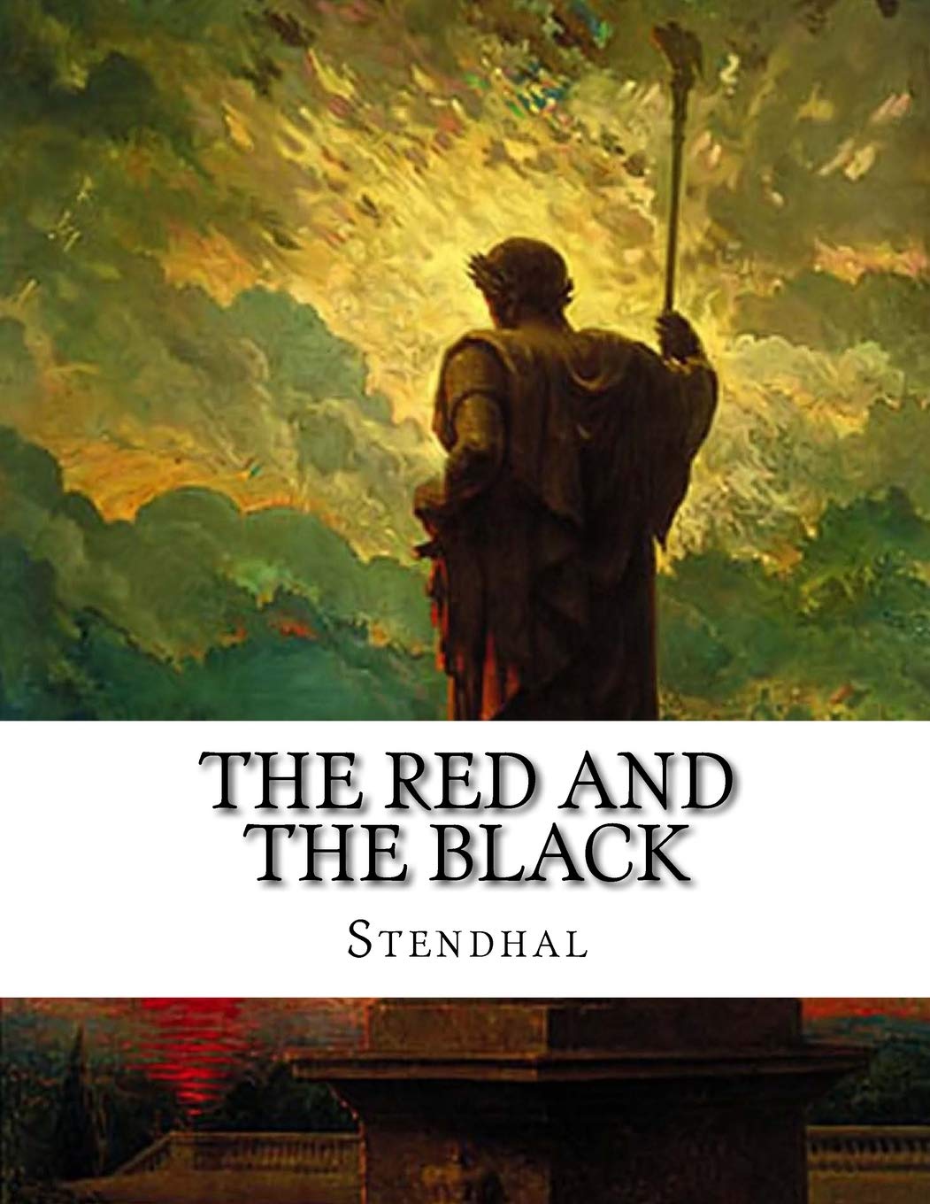 The Red And The Black A Chronicle Of The Nineteenth Century Stendhal Beyle Marie Henri Scott Moncrieff Charles Kenneth 9781522779902 Amazon Com Books
