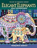 The Art of Marjorie Sarnat: Elegant Elephants Adult Coloring book by Marjorie Sarnat